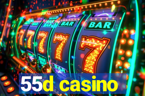 55d casino